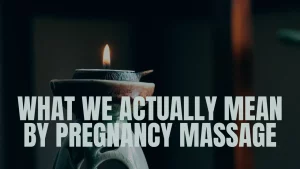 What is the meaning of pregnancy massage